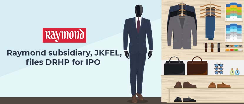 Raymond Subsidiary JKFEL to File for Rs.800 crore IPO