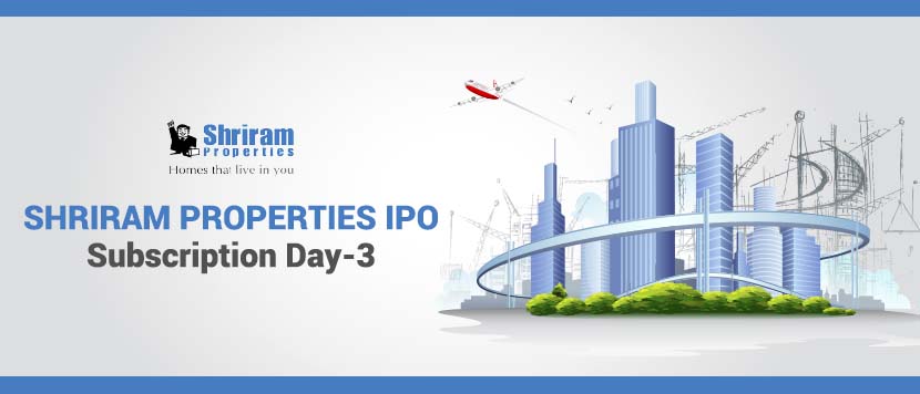 Shriram Properties IPO - Subscription Day 3