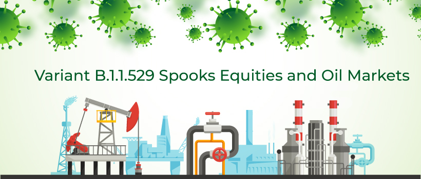 Variant B.1.1.529 Spooks Equities and Oil Markets