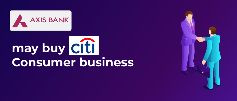 Axis Bank to Take Over Citi Consumer Business