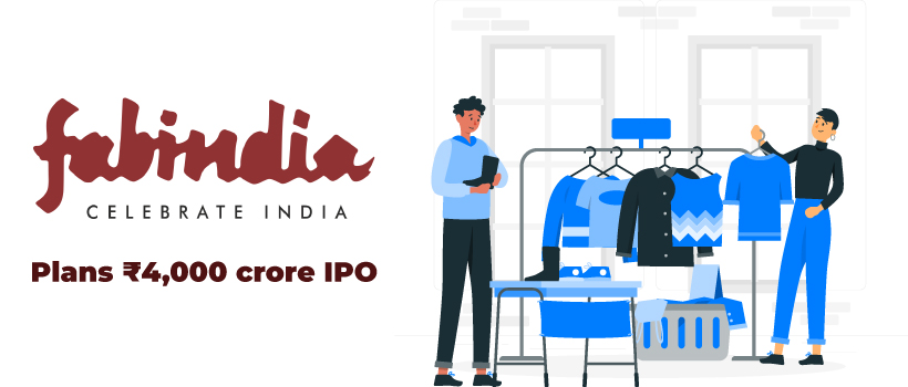 Fabindia Files DRHP with SEBI of Rs.4,000 Cr IPO