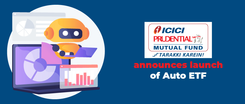 ICICI Pru MF Announces Launch of Auto ETF