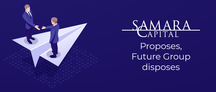 Samara Proposes, Future Group disposes