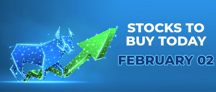 Stocks to Buy Today - 02nd February