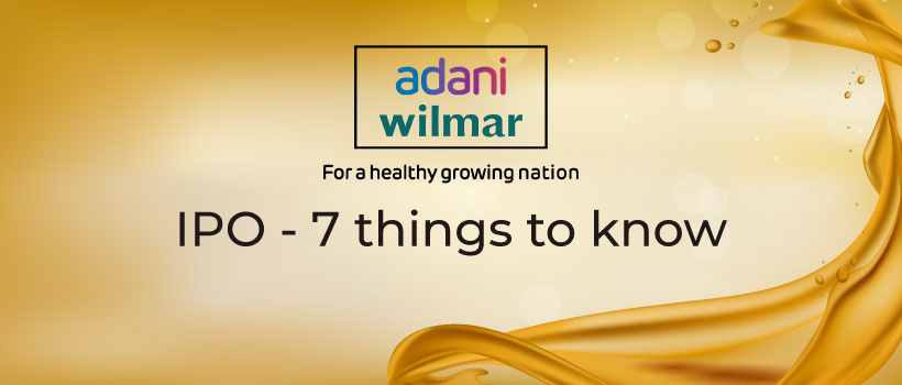 Adani Wilmar IPO - 7 Things to Know