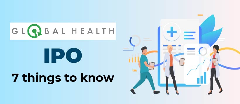 Global Health IPO - 7 things to know