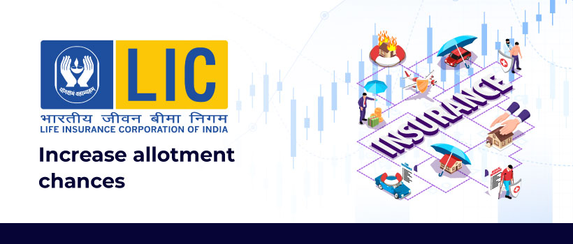 How to Increase the chances of LIC IPO allotment