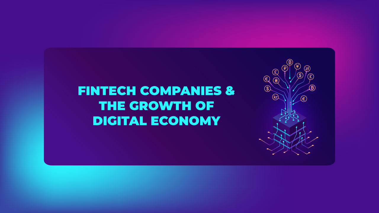 Fintech Companies with Growth of Digital Economy