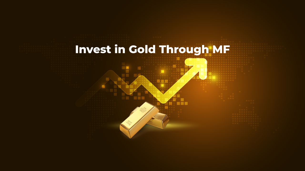Invest in Gold Through Mutual Funds