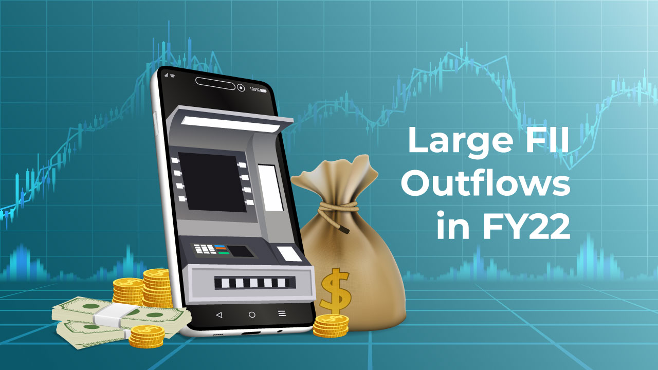 Large FII Outflows in FY22