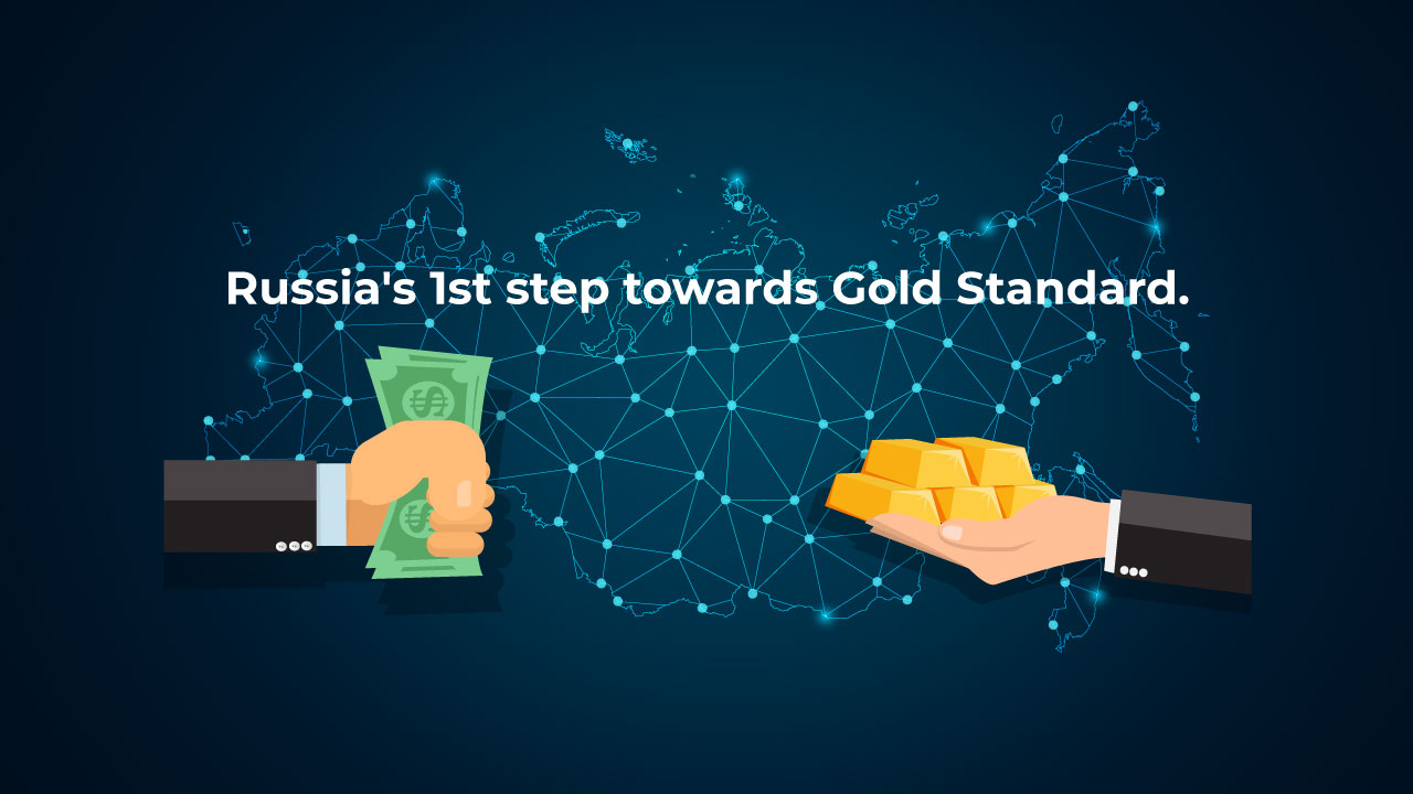 Russia adopts gold standard; pegs Rouble to gold