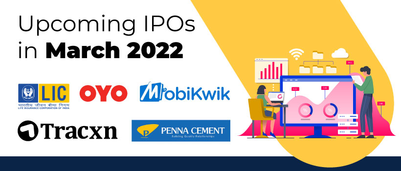 List of Upcoming IPOs in March 2022