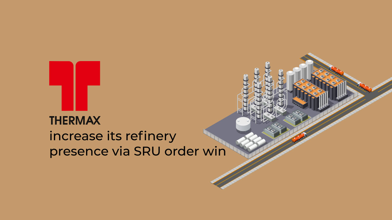 Thermax increase its refinery presence through SRU order win