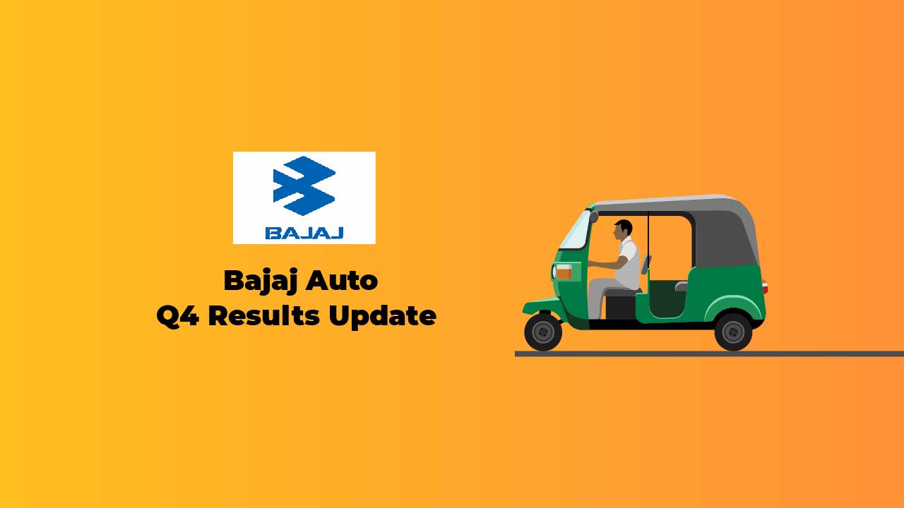 Bajaj Auto Q4 Results Update Bajaj Auto Q4 Results Update