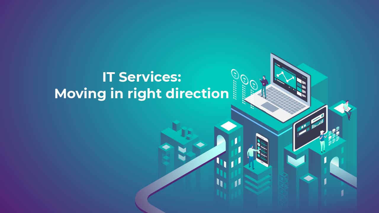 IT Services: Moving in right direction