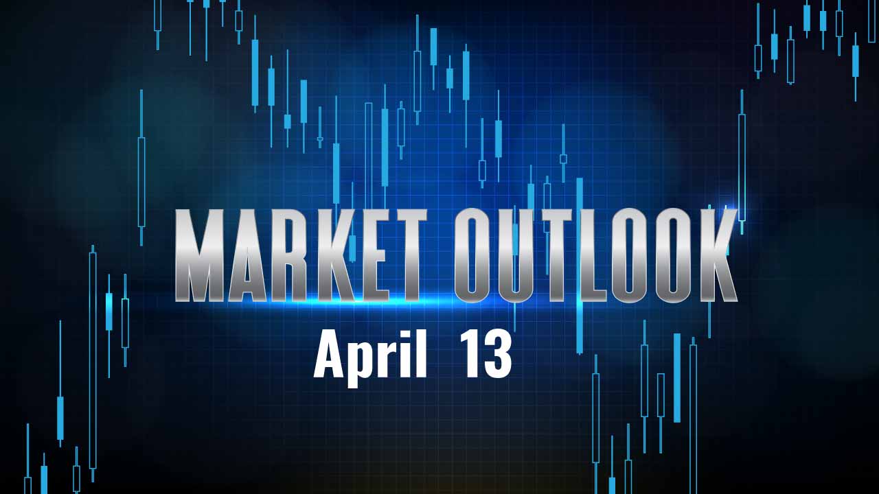 market outlook for 13th April