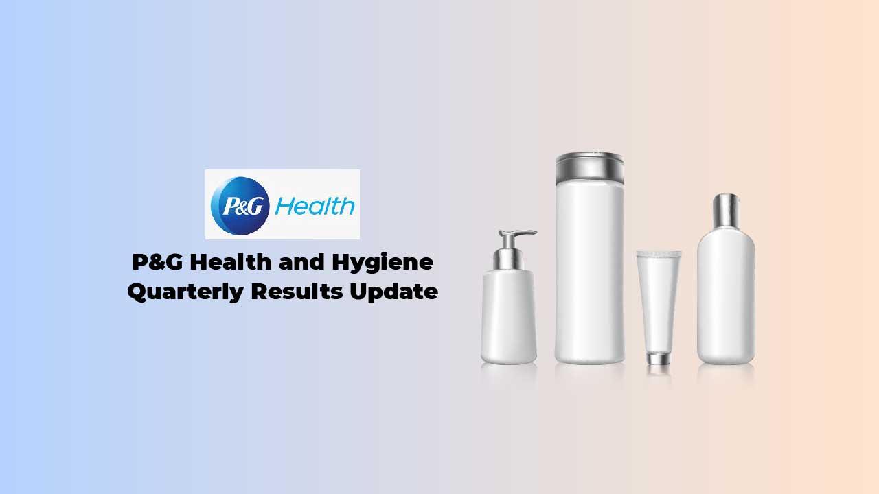 P&G Health and Hygiene Results Update