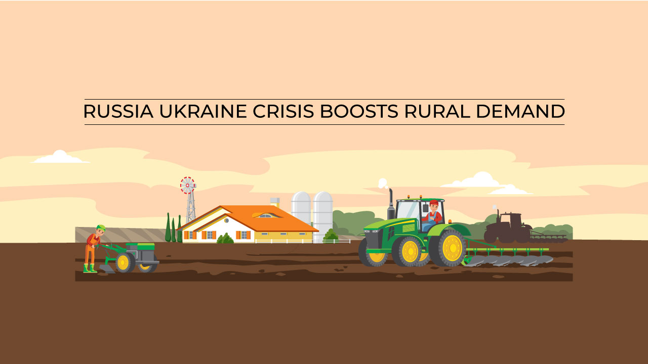 Russia Ukraine crisis boosts Rural Demand