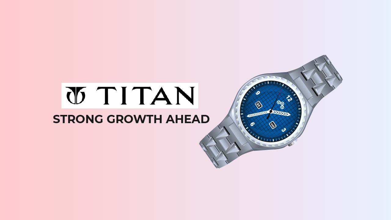 Titan: Strong growth ahead