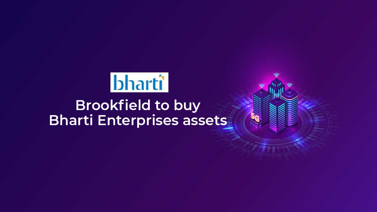 Brookfield buys 51% stake in four Bharti Enterprises assets