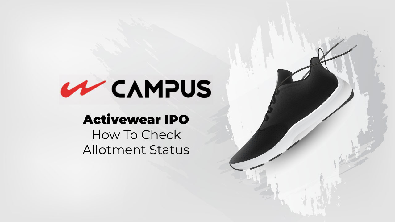 Campus Activewear IPO - How to Check Allotment Status