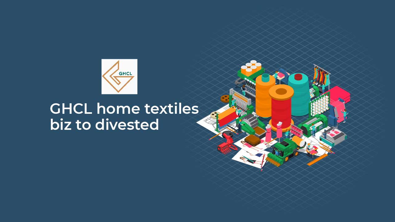 GHCL Sells home textiles business GHCL Sells home textiles business