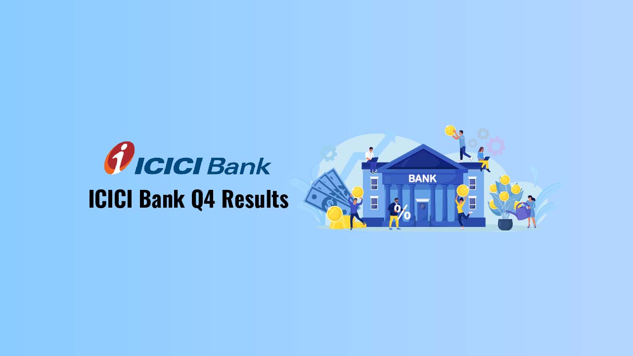 ICICI Bank Q4 FY22 Results Update