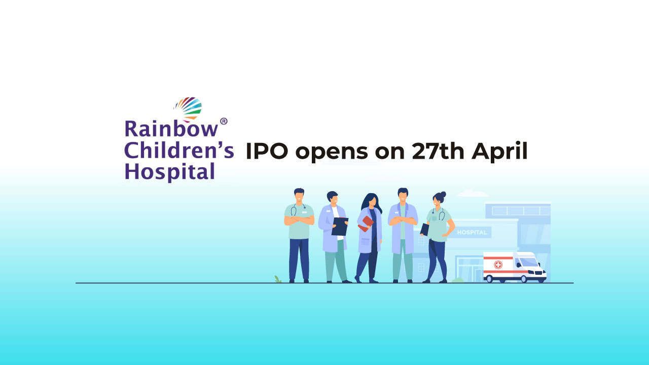 Rainbow children IPO opens on 27-April
