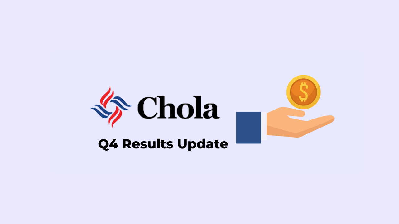 Cholamandalam Investment and Finance Q4 Results Update Cholamandalam Investment and Finance Q4 Results Update