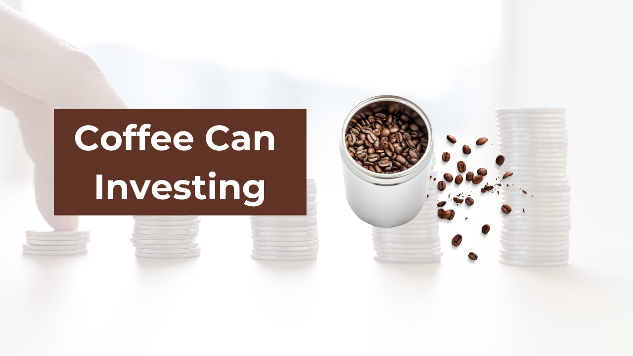 What is Coffee Can Investing?