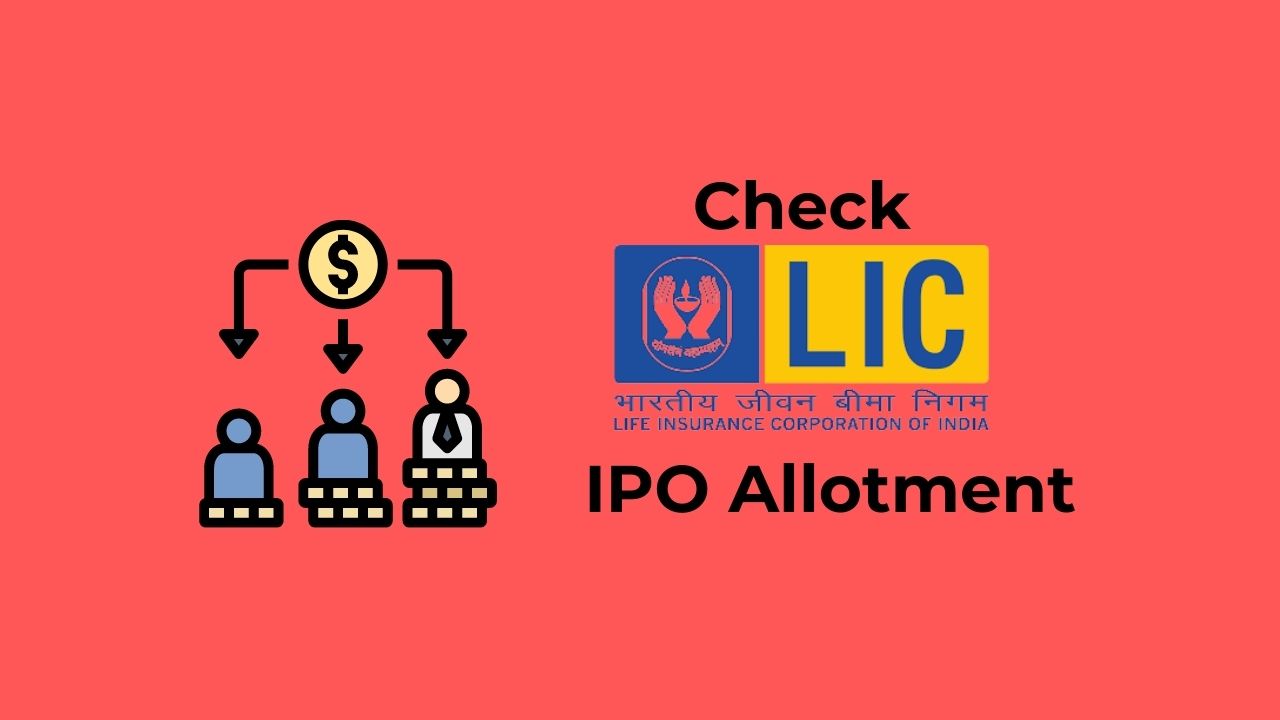 Applied for LIC IPO? Here is how you can check your Allotment status!