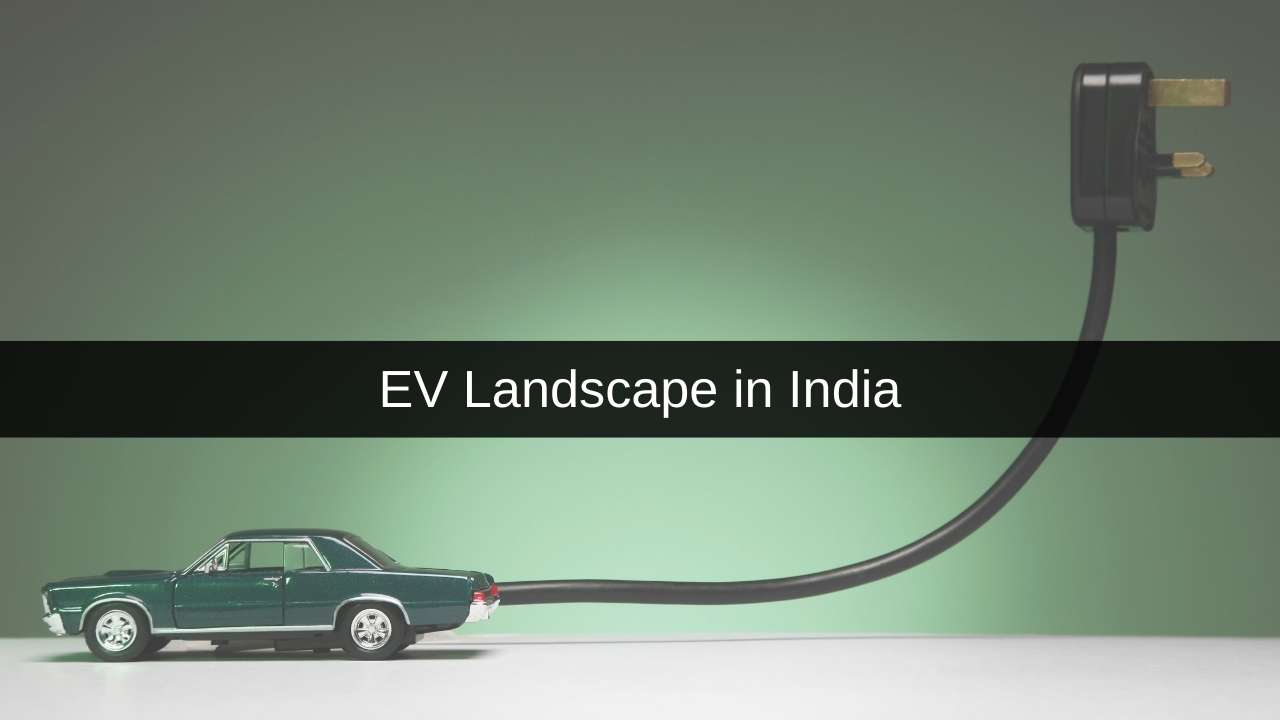 EV Landscape in India