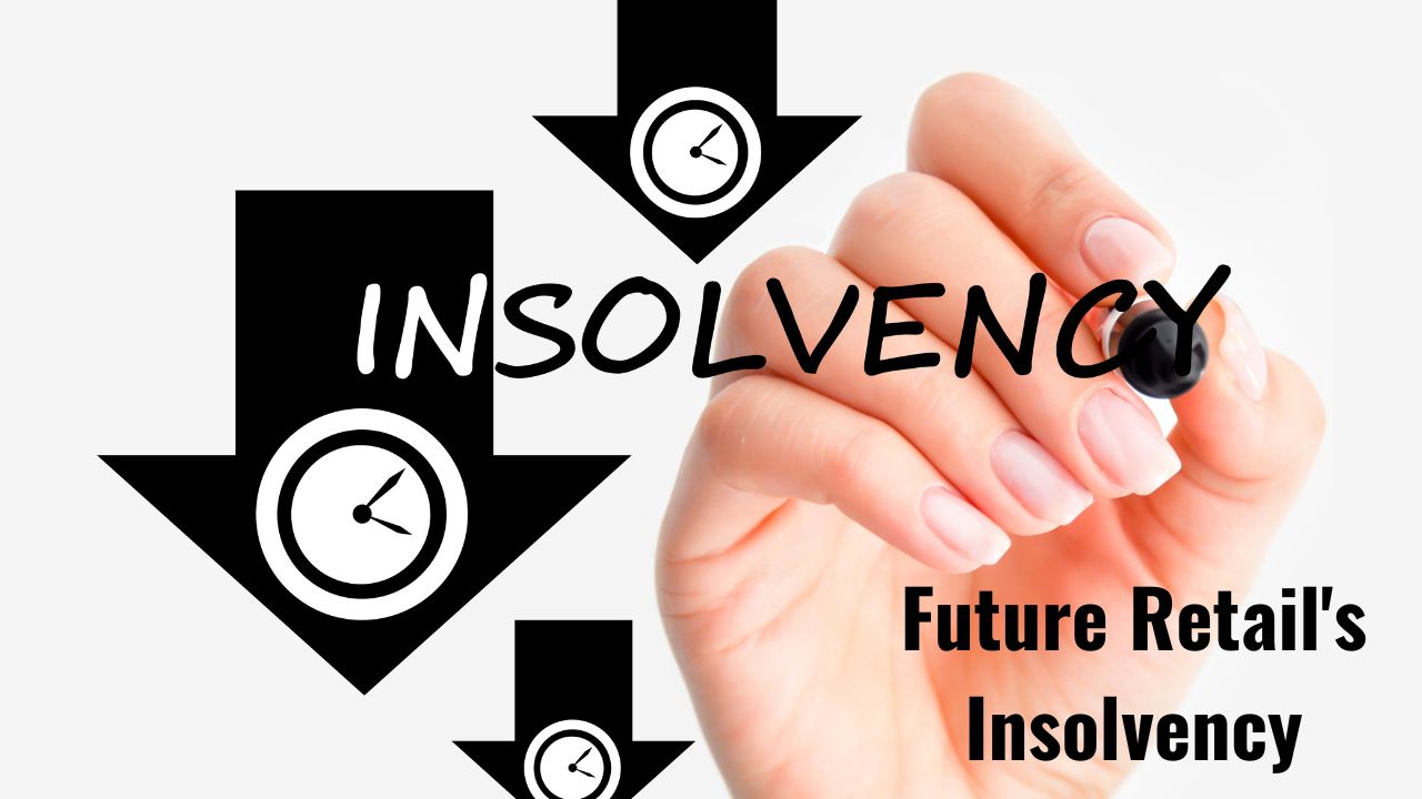 Future Retail's Insolvency