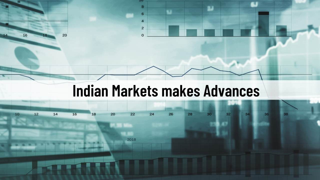 Indian Markets makes Advances