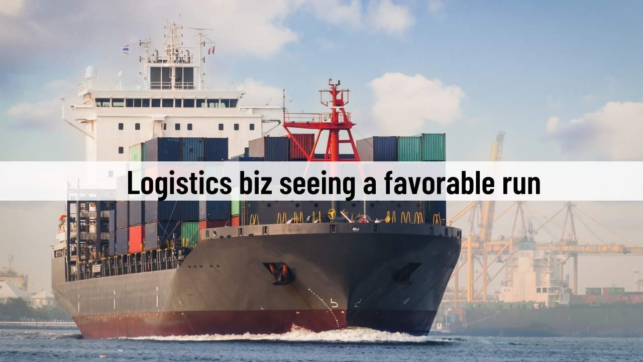 Logistics biz seeing a favorable run