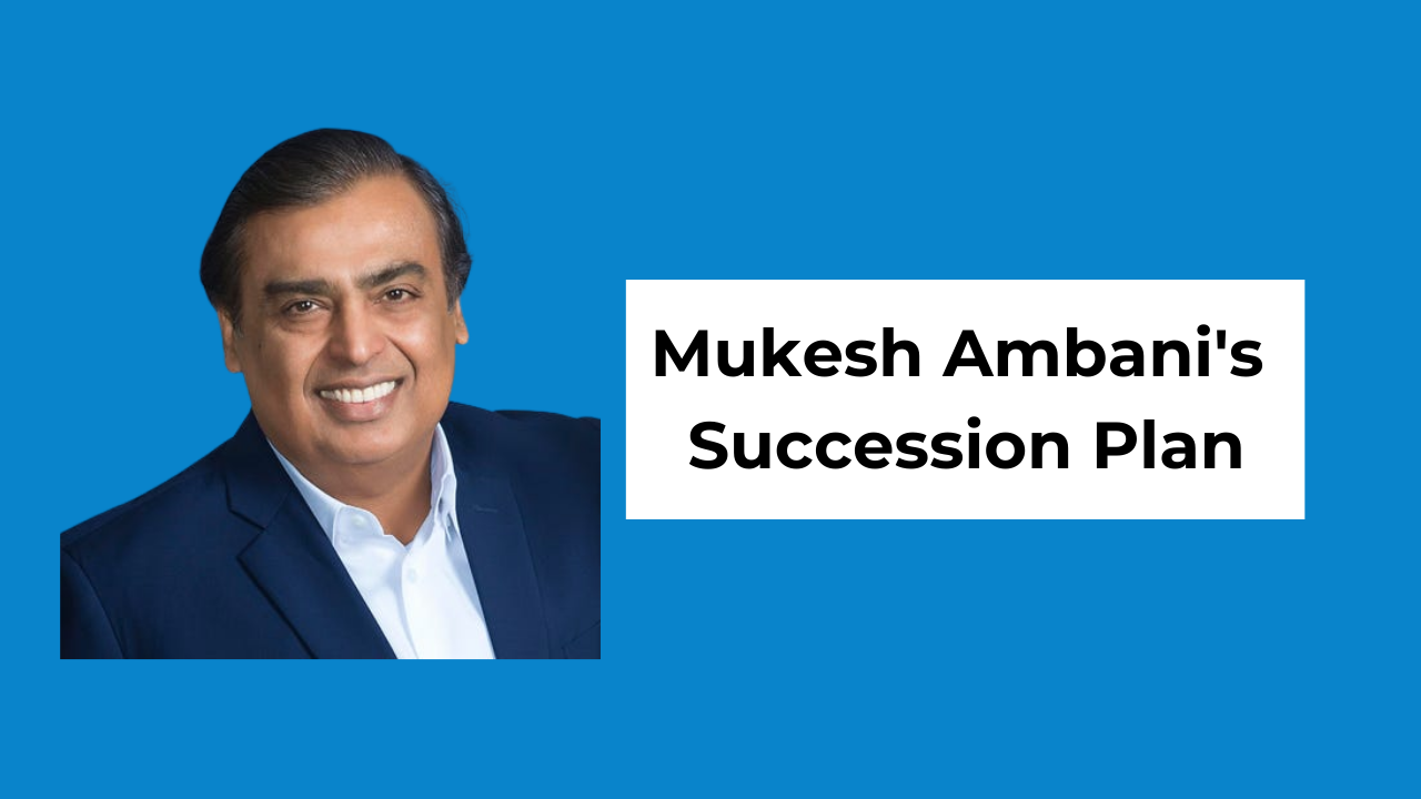 Mukesh Ambani's Succession Plan
