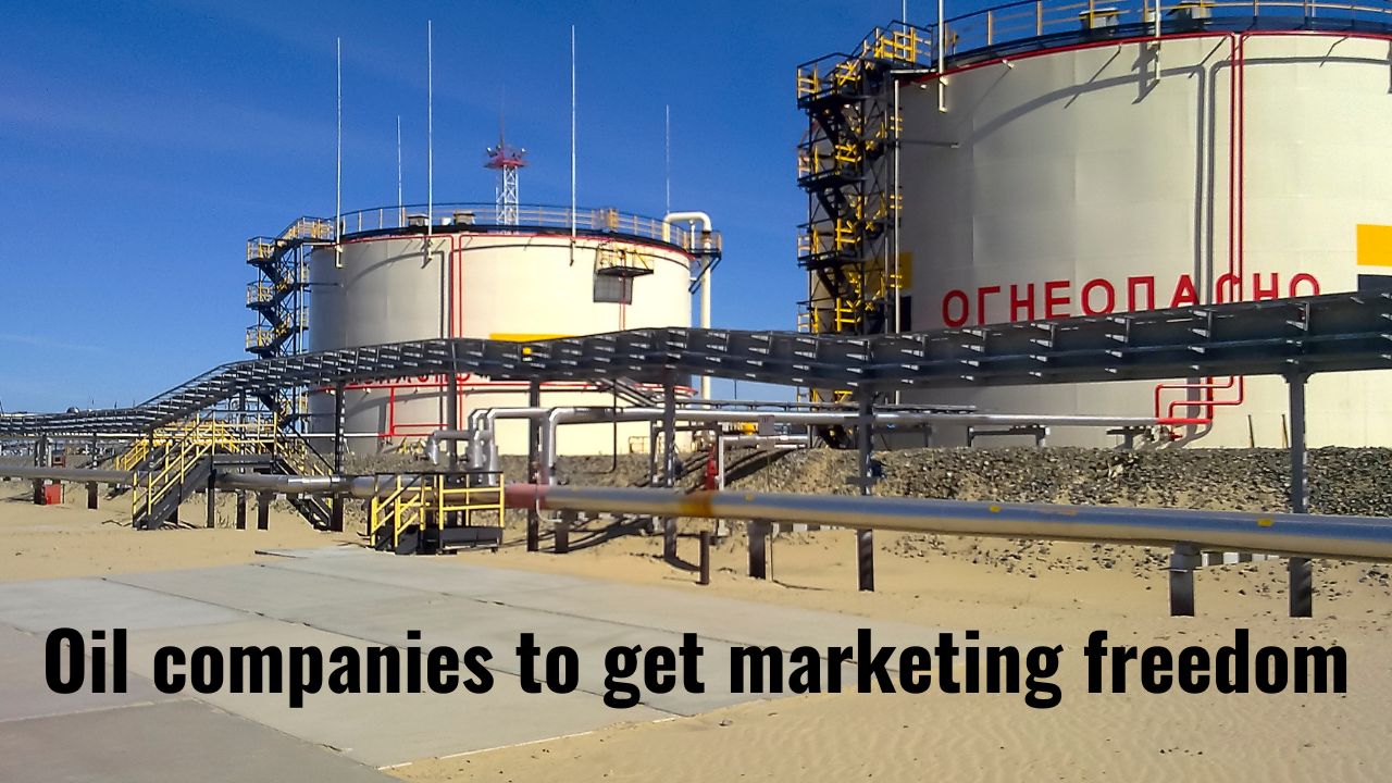 Oil companies to get marketing freedom