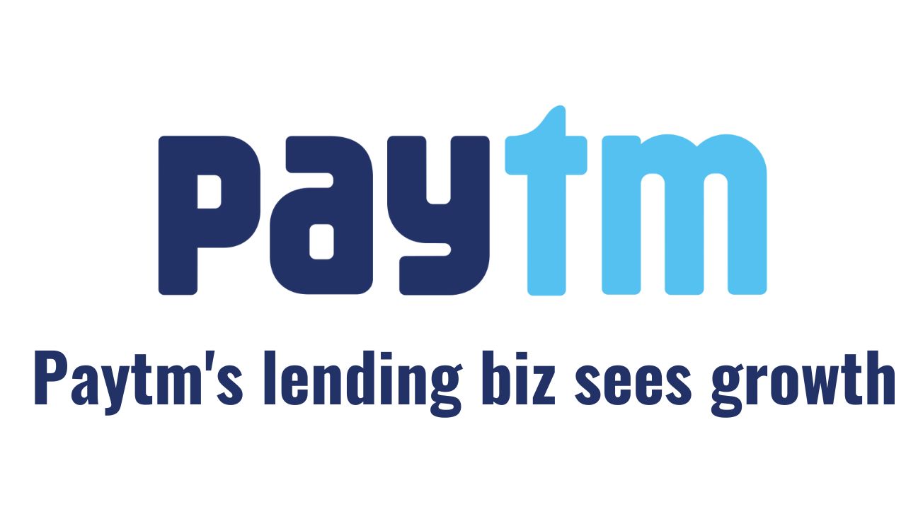 Paytm's lending biz sees growth Paytm's lending biz sees growth