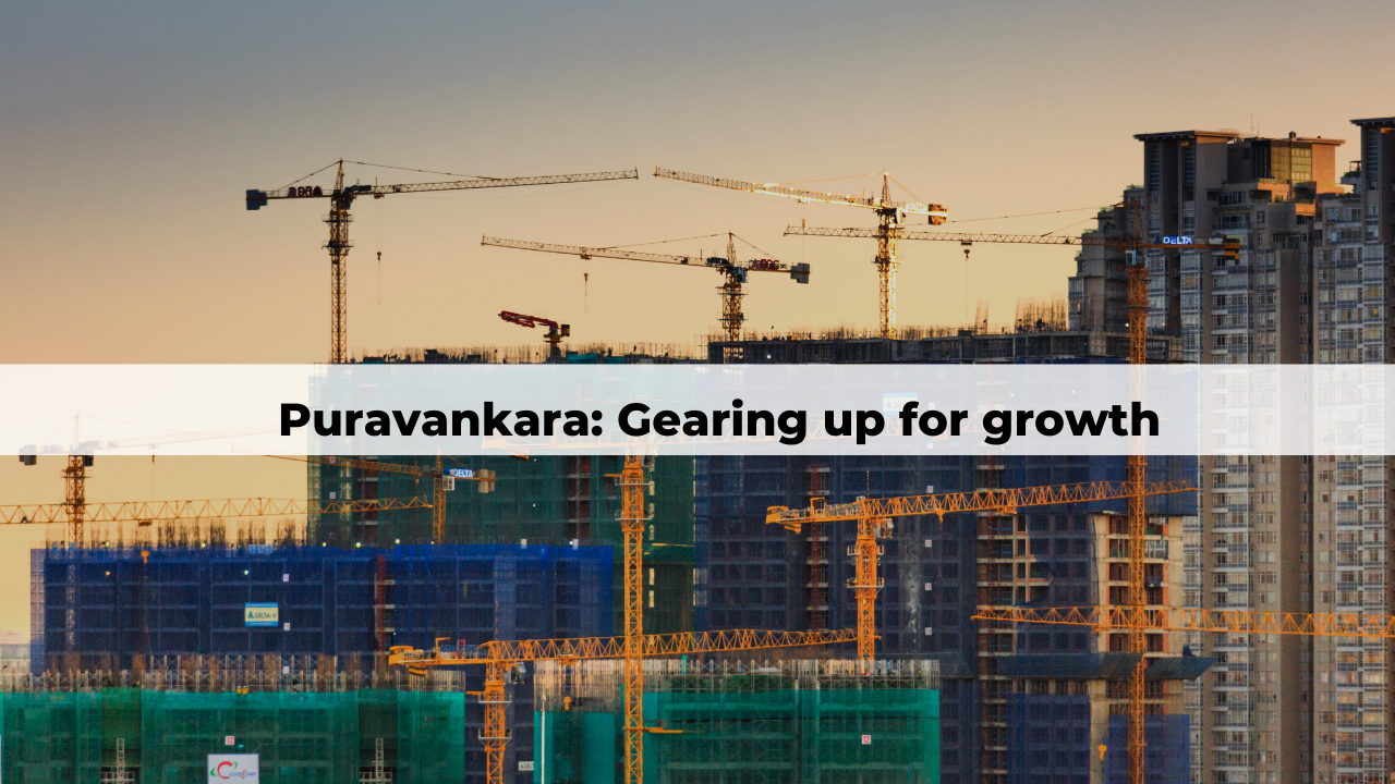 Puravankara: Gearing up for growth