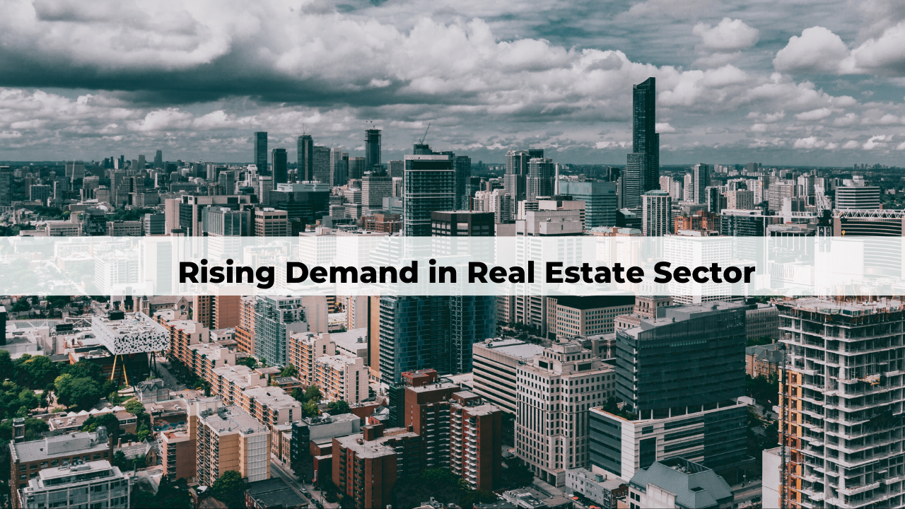 Rising Demand in Real Estate Sector