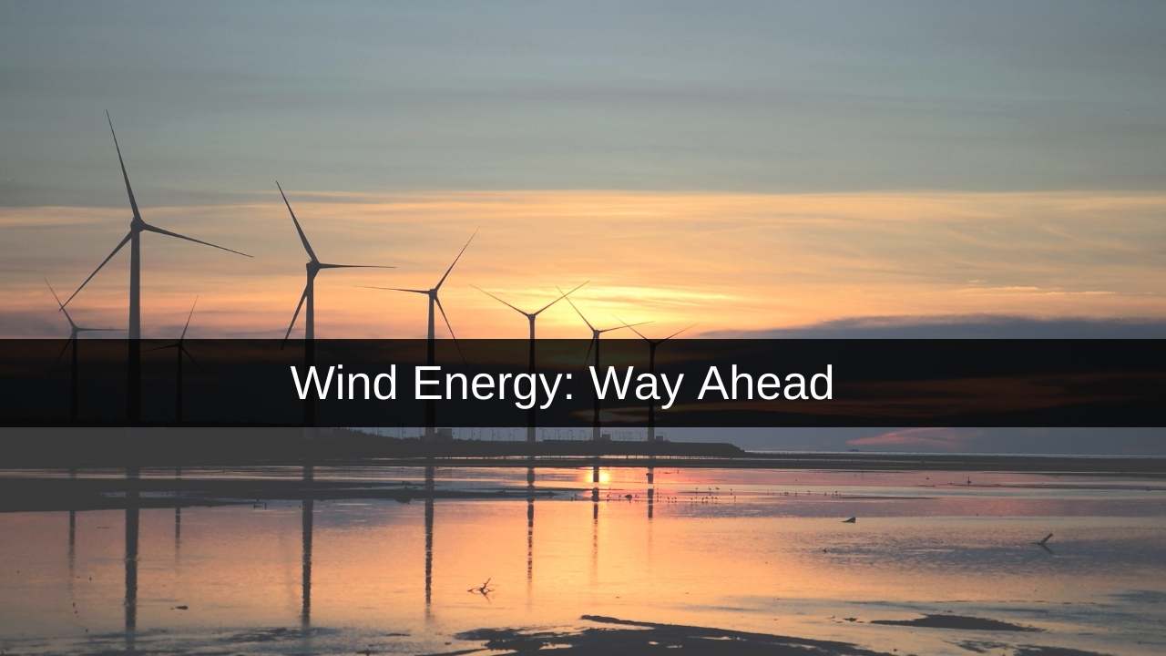 Wind Energy: Way Ahead