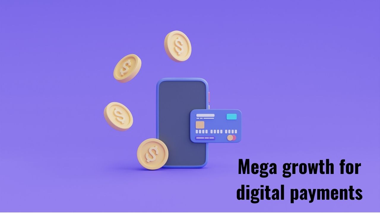 Mega growth for digital payments