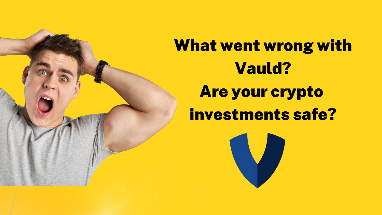 What is going on with Vauld? Are your Crypto Investments Safe?