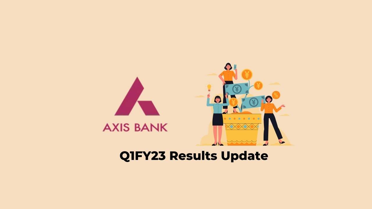 Axis Bank Q1 Results FY2023, PAT at Rs. 4125 crores