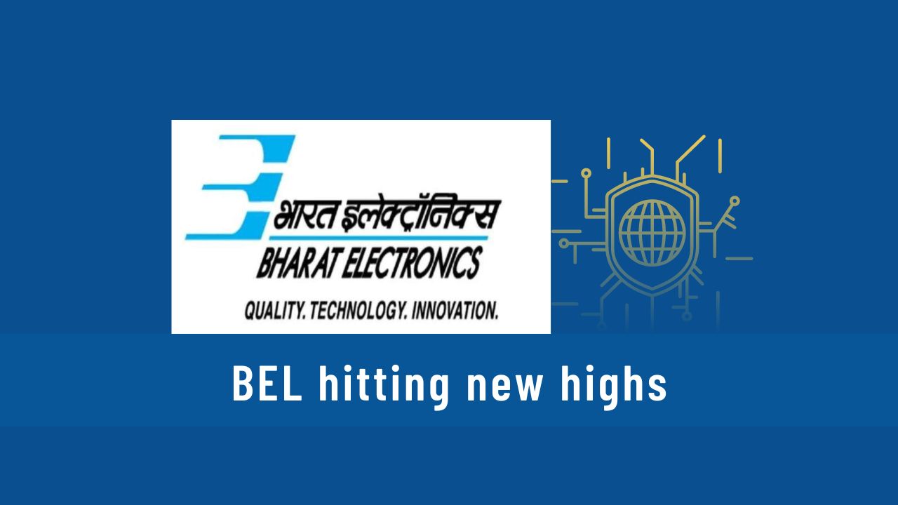 BEL hitting new highs