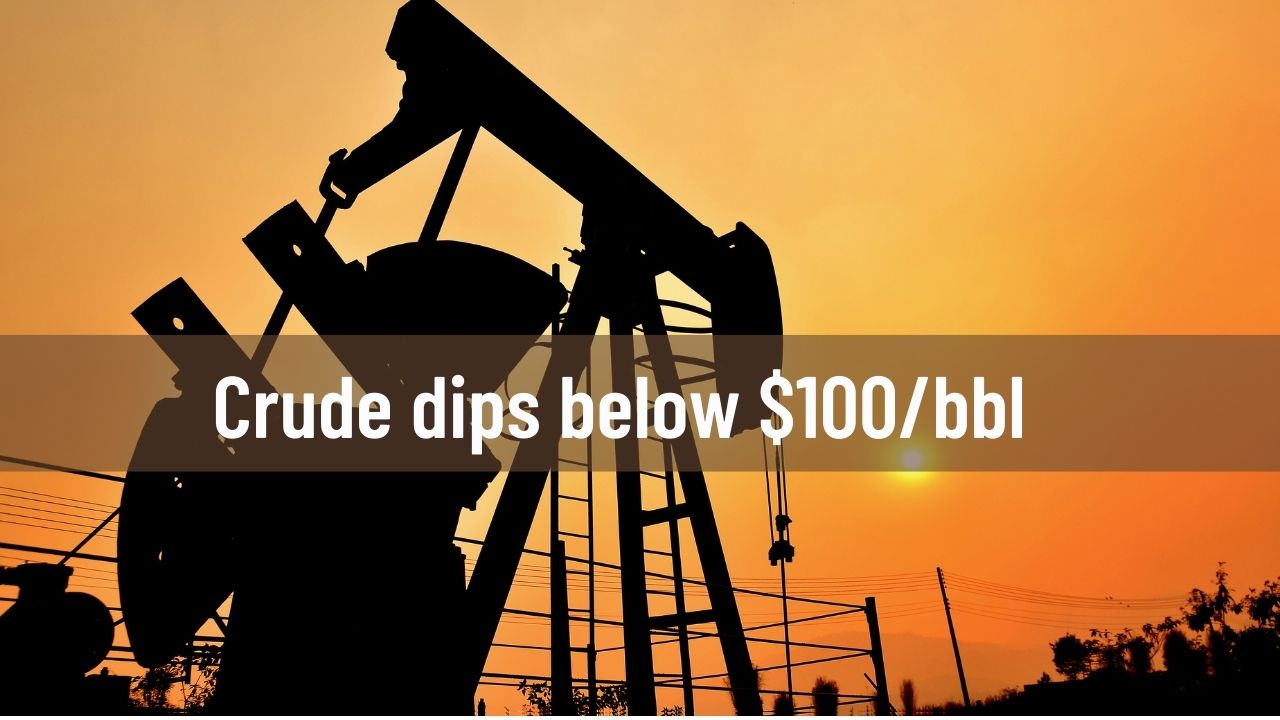 Crude dips below $100/bbl