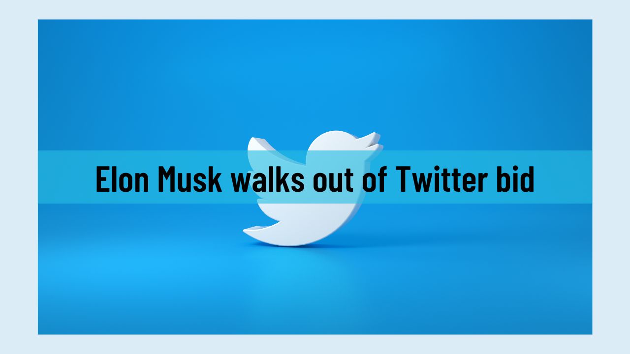 Elon Musk walks out of Twitter bid