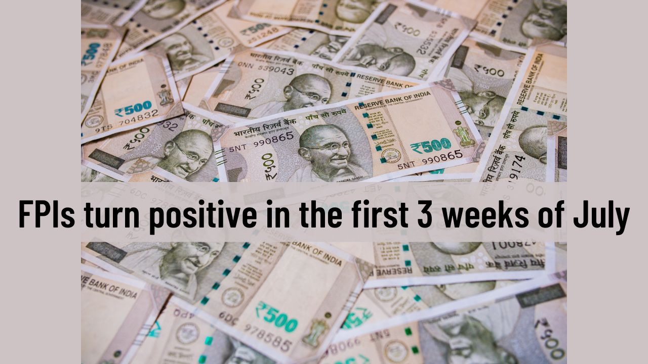 FPIs turn positive in the first three weeks of July