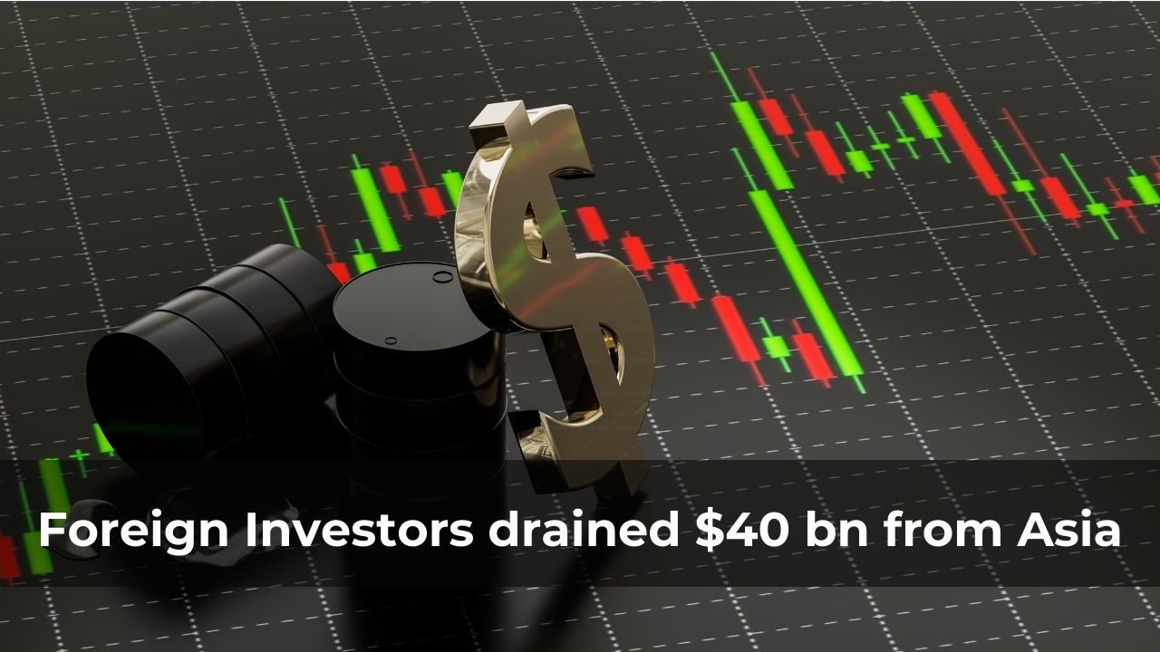 Foreign Investors drained $40 billion from Asia