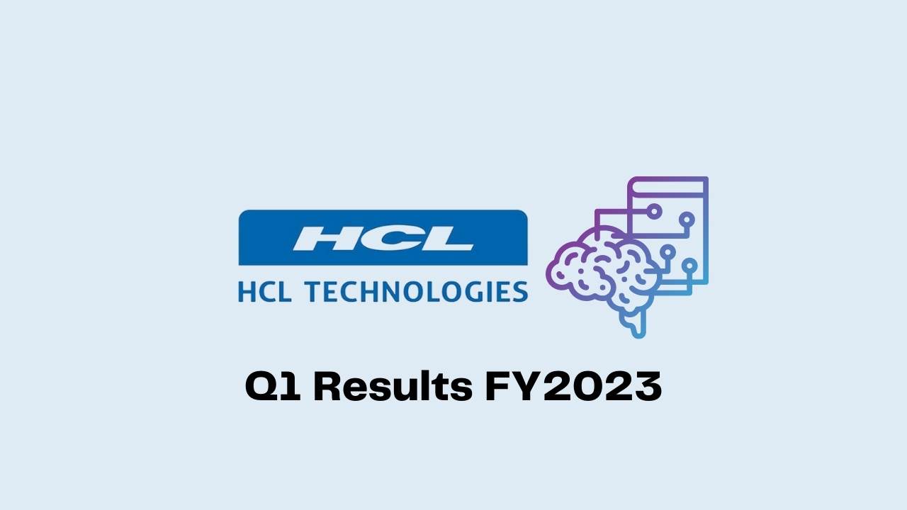 HCL Technologies Q1 Results FY2023, Revenue up by 3.8% QoQ